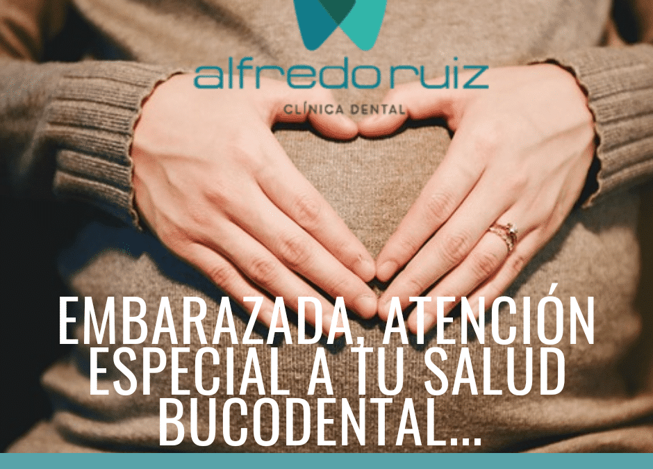 Embarazada, tu salud bucodental necesita una atención especial